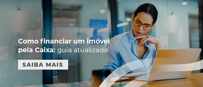 Como financiar um imovel pela caixa: guia atualizado
